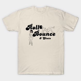 ROLL, BOUNCE & SKATE T-Shirt